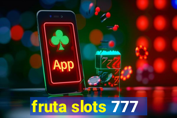fruta slots 777 - mega jackpot